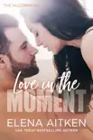 Love in the Moment sinopsis y comentarios