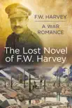 The Lost Novel of F W Harvey synopsis, comments