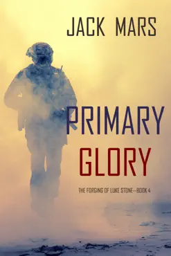 primary glory: the forging of luke stone—book #4 (an action thriller) book cover image