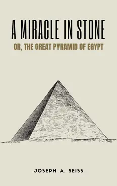 a miracle in stone, or, the great pyramid of egypt book cover image