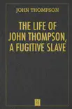 The Life of John Thompson, a Fugitive Slave synopsis, comments