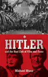 Hitler and the Nazi Cult of Film and Fame synopsis, comments
