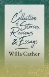 A Collection of Stories, Reviews and Essays synopsis, comments
