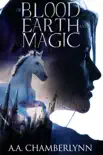 Of Blood, Earth, and Magic synopsis, comments