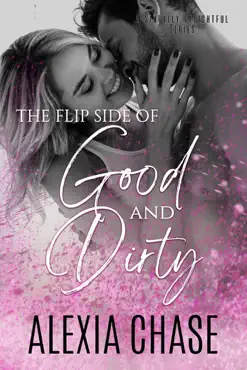 the flip side of good and dirty book cover image
