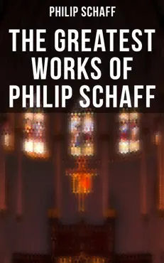 the greatest works of philip schaff book cover image