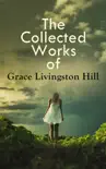 The Collected Works of Grace Livingston Hill synopsis, comments