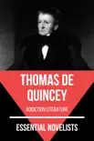 Essential Novelists - Thomas De Quincey synopsis, comments