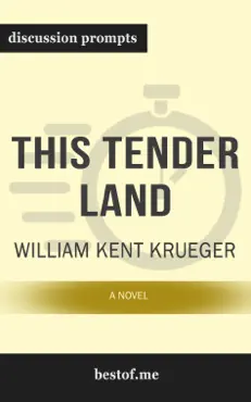 this tender land: a novel by william kent krueger (discussion prompts) book cover image