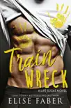 Train Wreck book summary, reviews and download