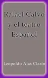 Rafael Calvo y el teatro Español sinopsis y comentarios