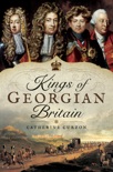 Kings of Georgian Britain book summary, reviews and download