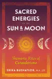 Sacred Energies of the Sun and Moon synopsis, comments