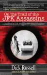 On the Trail of the JFK Assassins synopsis, comments