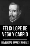 Novelistas Imprescindibles - Félix Lope de Vega y Carpio sinopsis y comentarios