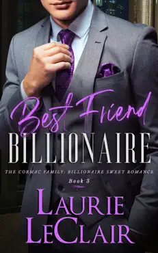 best friend billionaire (the cormac family: billionaire sweet romance, book 3) book cover image