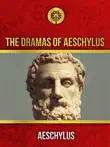 The Dramas of Aeschylus sinopsis y comentarios