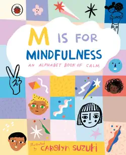 m is for mindfulness: an alphabet book of calm book cover image