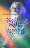 The Complete Poetical Works of Rabindranath Tagore synopsis, comments