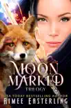 Moon Marked Trilogy synopsis, comments
