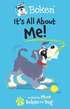 boken the dog: it´s all about me! book cover image