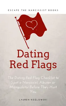 red flags: the dating red flag checklist to spot a narcissist, abuser or manipulator before they hurt you book cover image