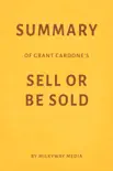 Summary of Grant Cardone’s Sell or Be Sold by Milkyway Media sinopsis y comentarios