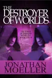 The Destroyer of Worlds synopsis, comments