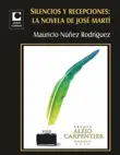 Silencios y recepciones: la novela de José Martí sinopsis y comentarios