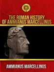 The Roman History of Ammianus Marcellinus synopsis, comments