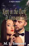 Kept in the Dark of Love and Lust synopsis, comments