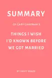 Summary of Gary Chapman’s Things I Wish I’d Known Before We Got Married by Swift Reads sinopsis y comentarios