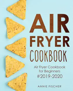air fryer cookbook: air fryer cookbook for beginners #2019-2020: the ultimate air fryer cookbook with easy to cook budget friendly air fryer recipes book cover image
