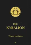 The Kybalion: Hermetic Philosophy e-book