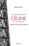 Louis-Ferdinand Celine et le cinéma - Voyage au bout de l'écran sinopsis y comentarios