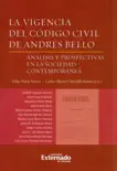La vigencia del Código Civil de Andrés Bello sinopsis y comentarios