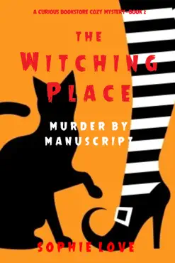 the witching place: murder by manuscript (a curious bookstore cozy mystery—book 2) book cover image