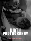 BIRTH PHOTOGRAPHY synopsis, comments