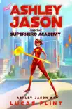 Ashley Jason and the Superhero Academy reviews