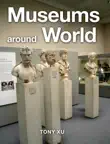 Museums around World sinopsis y comentarios