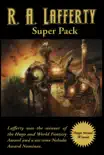 R. A. Lafferty Super Pack synopsis, comments