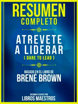 resumen completo: atrevete a liderar (dare to lead) - basado en el libro de brene brown book cover image