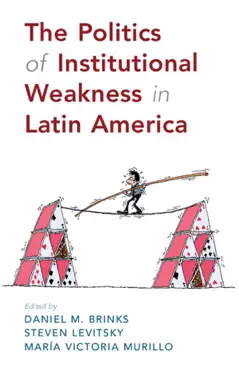 the politics of institutional weakness in latin america book cover image