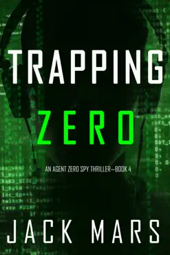 trapping zero (an agent zero spy thriller—book #4) book cover image