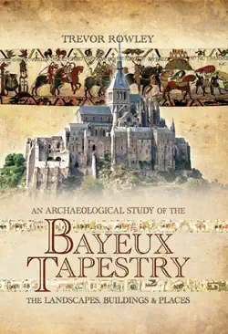 an archaeological study of the bayeux tapestry book cover image