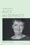 Understanding Alice McDermott synopsis, comments