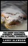 The Green Anaconda synopsis, comments