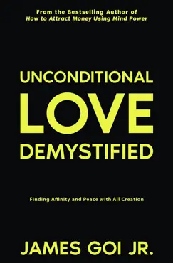 unconditional love demystified: finding affinity and peace with all creation book cover image