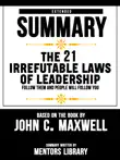 Extended Summary Of The 21 Irrefutable Laws Of Leadership: Follow Them And People Will Follow You – Based On The Book By John C. Maxwell sinopsis y comentarios