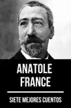 7 mejores cuentos de Anatole France synopsis, comments